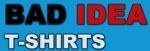 Bad Idea T-shirts coupon codes