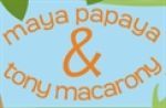 Maya Papaya & Tony Macarony Coupon Codes & Deals